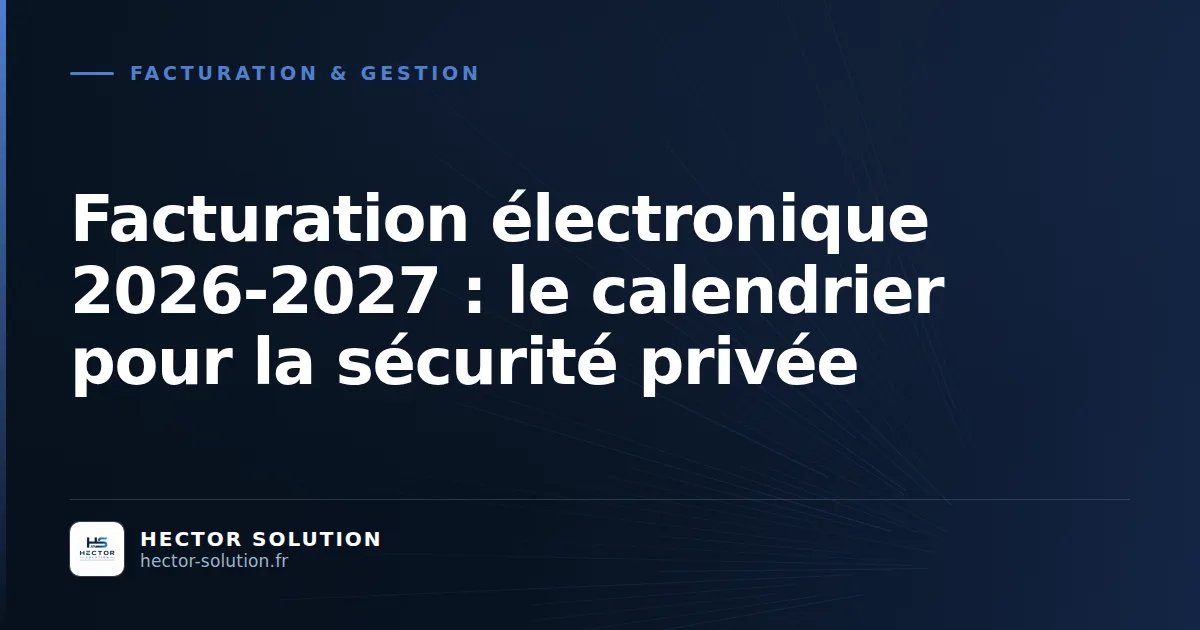 Facturation électronique 2026 entreprises de sécurité privée