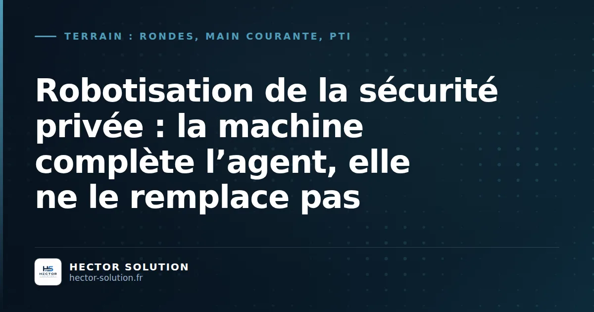 Poste de supervision de sécurité privée centralisant alertes vidéo, robots et drones, piloté par un opérateur humain